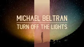 Michael Beltran - Turn Off The Lights (Official Video)