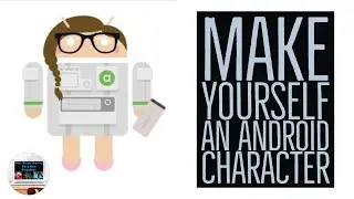 Andoidify overview on how to make your own Android Character