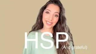 My Life As A Highly Sensitive Person (HSP) ❤️