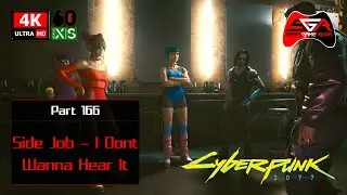 Cyberpunk 2077 Gameplay Walkthrough - Part 166 Side Job - I Dont Wanna Hear It