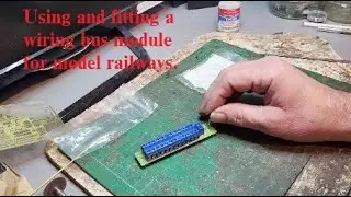 Using and fitting a bus wiring module for model railways
