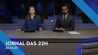 Jornal das 22 | Terça-Feira (30/Dezembro/2025)