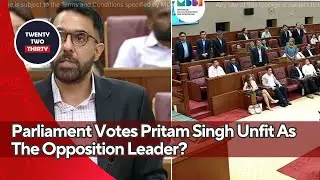 Parliament Votes Pritam Singh Unfit &mdash; What Happens Next To The Opposition Leader?