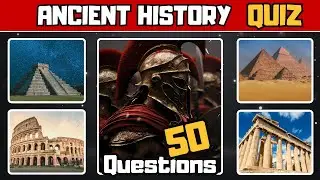 50-Question Ancient History Quiz | Egypt, Greece, Rome & More!