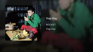 ROCKET - TRAP DAY