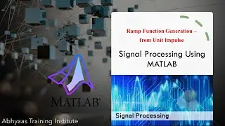 Ramp Function from Unit Step in MATLAB | Signal Processing Part - 9 | Ramp Signal from Step | Hindi