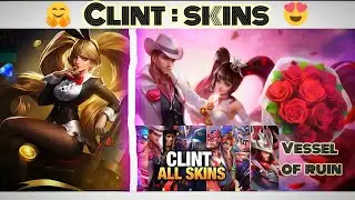 CLINT : ALL SKINS (MLBB) vessel of ruin