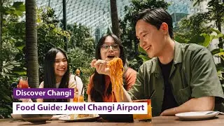 Discover Changi: Jewel Changi Airport Food Guide & Must-Eats