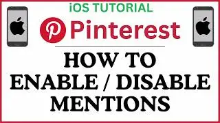 How to Enable or Disable Mentions on the Pinterest App (iPhone/iOS) | Quick & Easy Tutorial
