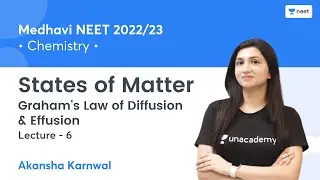 States of Matter | Graham's Law of Diffusion & Effusion | L6 | Medhavi NEET2022/23 | Akansha Karnwal