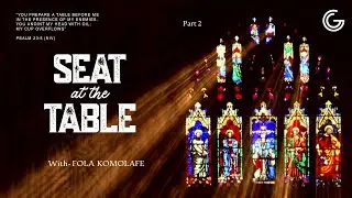 Part 2 - SEAT AT THE TABLE -  The Tactics Of The Enemy -With Fola Komolafe