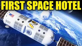 The World's FIRST Space Hotel is Coming Sooner Than You Think!