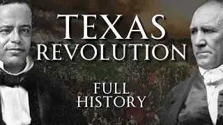 The Texas Revolution | Full History | Human Voiced, No Ads