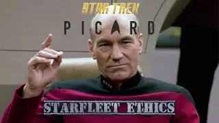 ✨ The Shifting Ethics of StarFleet (Picard) ✨