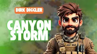 Canyon Storm z 985/ICC/Dirkiem Digglerem | Gra o przetrwaniu w Last War
