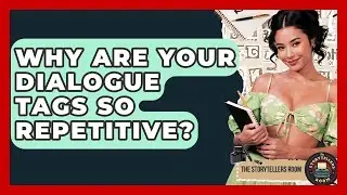 Why Are Your Dialogue Tags So Repetitive? - The Storytellers Room
