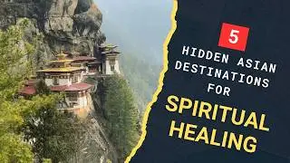 5 Hidden Asian Destinations for Spiritual Healing 🌿 #Travel #Asia
