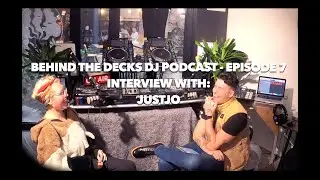 JustJo Interview (The First 2 Years As A DJ)  - Behind The Decks DJ Podcast Episode 7