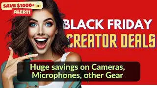 BLACK FRIDAY: Insane Creator Deals 2024 (Save $1000+ on Camera Gear!) 🎥