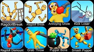 Ragdoll Dummy,Ragdoll Break,Kick the Buddy,Annoying Uncle Punch,Kick Loser,Smash Puppet,Ragdoll Game