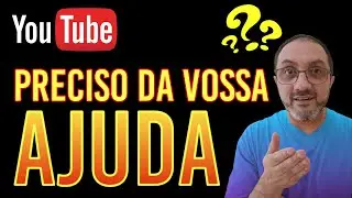 Preciso da Vossa AJUDA