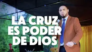 Natanael Reyes | LA cruz es poder de Dios.