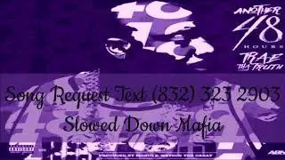 09 Trae Tha Truth   Long Time Ago Ft  TI Slowed Down Mafia @djdoeman