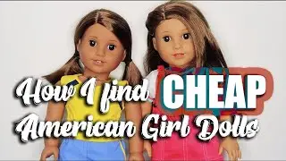 How I find cheap American Girl Dolls