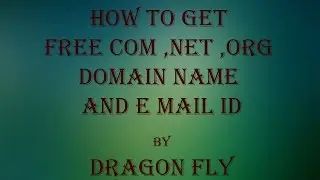How to Get Free com ,net ,org Domain Name and E Mail ID By Dragon Fly