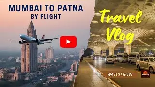 Mumbai To Patna || Mumbai To Bihar || Air India