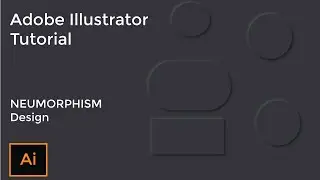 How To Create NEUMORPHISM in Adobe Illustrator cc 2020
