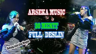30 MENIT FULL   DESLIN //  kopass // ARSEKA MUSIC // ARS 3 SET HOREGGGGG