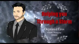 ASMR Helping You Through a Storm Boyfriend Roleplay Experience M4F