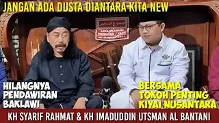 KH Imaduddin Utsman Al Bantani terbaru &kiyai Syarif Rahmat beserta kiyai