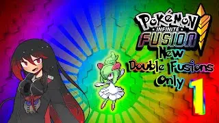 Pokemon Infinite Fusion Another Double Fusions Only Part 1