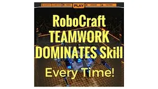 Robocraft - Teamwork ALWAYS dominates skill
