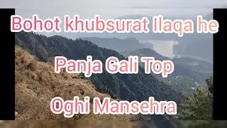 Panja Gali Top Natural Beautifull Place Of Kpk Oghi Mansehra