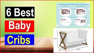 Top 6 Best Baby Cribs in 2025 | Best Baby Cribs - Reviewed