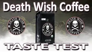 Death Wish Coffee - Taste Test