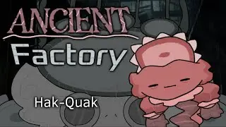 Hak-Quak - Ancient Factory (FANMADE ISLAND)