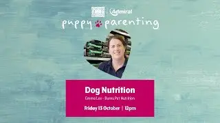Puppy Parenting Class: Dog Nutrition with Emma Lee | AdmiralUK