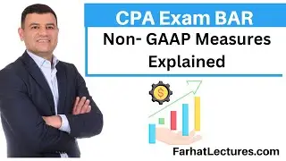 Non GAAP Measures. CPA Exam BAR