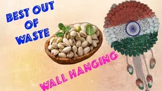 Best Out of Waste| School Activities #bestofwaste #pistashellart #republicday #independenceday #diy 