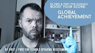 Boost Your Score: Global Achievement - B2 First Speaking Assessment
