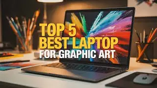 Top 5 Best Laptop for Graphic Art in 2026🔥🔥 &ndash; Create, Design & Illustrate