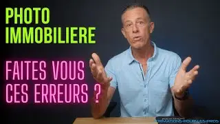 Photo immobili&egrave;re : les erreurs les plus courantes &agrave; &eacute;viter