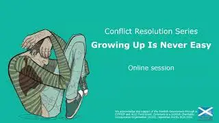 GCPG webinar - Growing Up is Never Easy by Cyrenians Scottish Centre for Conflict Resolution