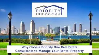 Why Choose Priority One Real Estate Consultants to Manage Your San Diego Rental Property