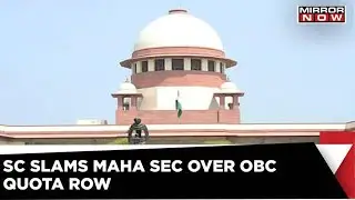 SC Slammed Maha Election Commission Over OBC Quota Row | Mirror Now | Maharashtra Election