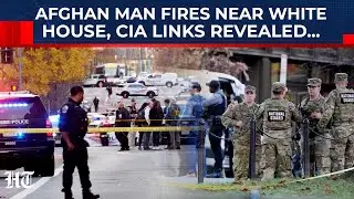 CIA Shocker On US Shooting: Afghan Man Who Fought Taliban Attacked DC Guards? Shocking Details Out